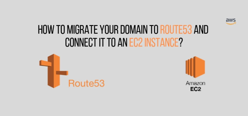 How to migrate your domain to Route53 and connect it to an EC2 Instance?